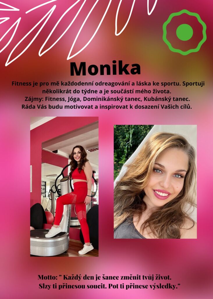 Monika: Fitness je pro mě každodenní odreagování, je součástí mého života.

"Každý den je šance změnit tvůj život. Slzy ti přinesou soucit. Pot ti přinese výsledky."